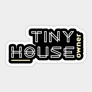 Tiny House Owner Sticker